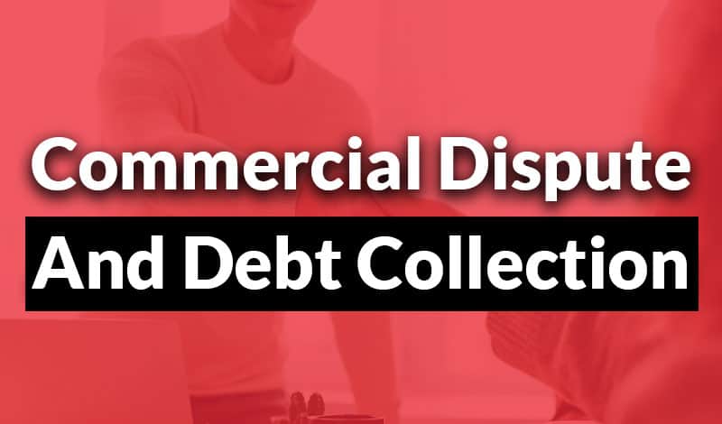 commercial dispute and debt collection