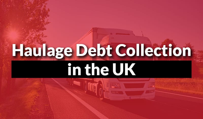 Haulage Debt Collection in the UK