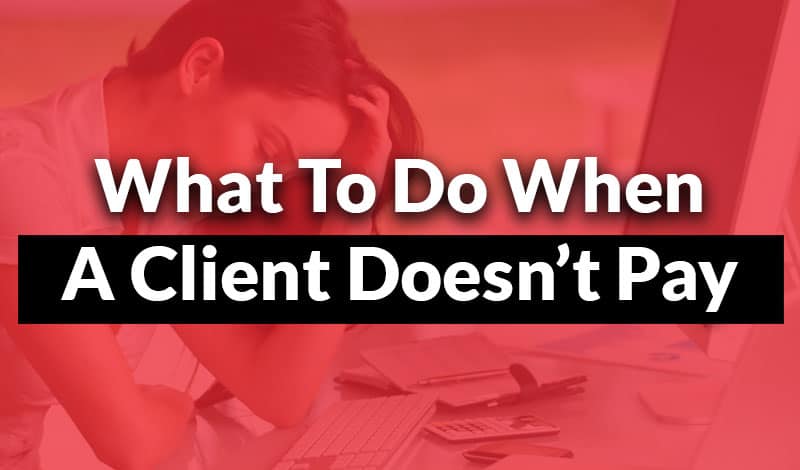 What to do when a client doesn't pay